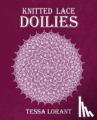 Lorant, Tessa - Knitted Lace Doilies