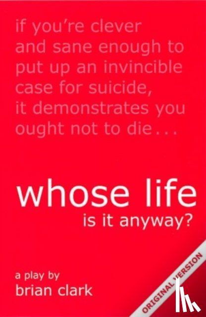 Clark, Brian - Whose Life is it Anyway?