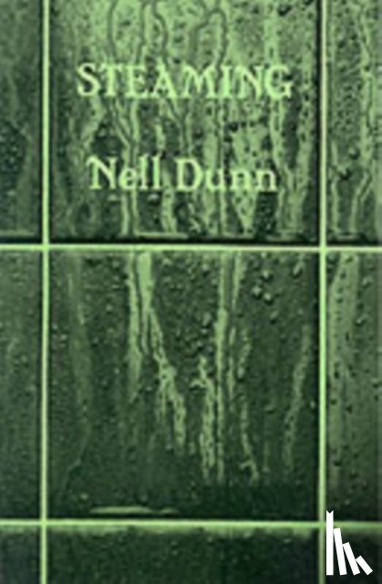 Dunn, Nell - Steaming