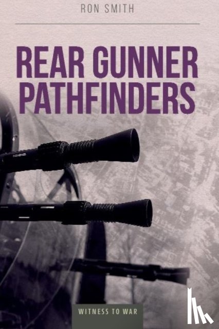 Smith, Ron (Author) - Rear Gunner Pathfinders
