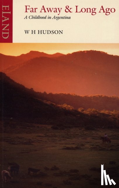 Hudson, W.H. - Far Away & Long Ago