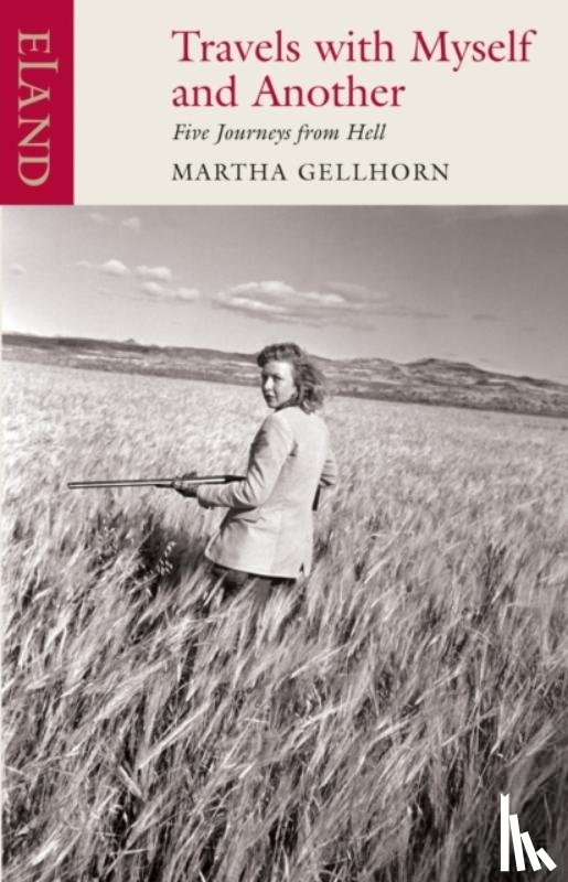 Gellhorn, Martha - Travels with Myself and Another