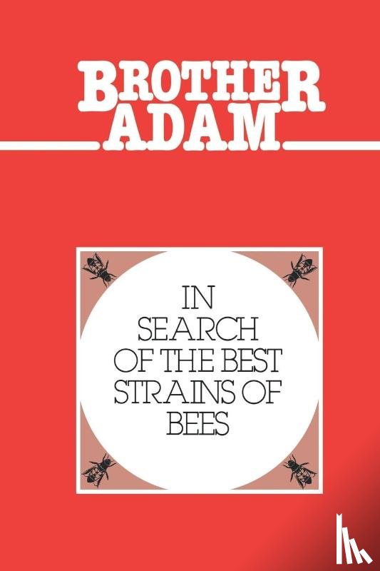 "Adam, Brother" - In Search of the Best Strains of Bees