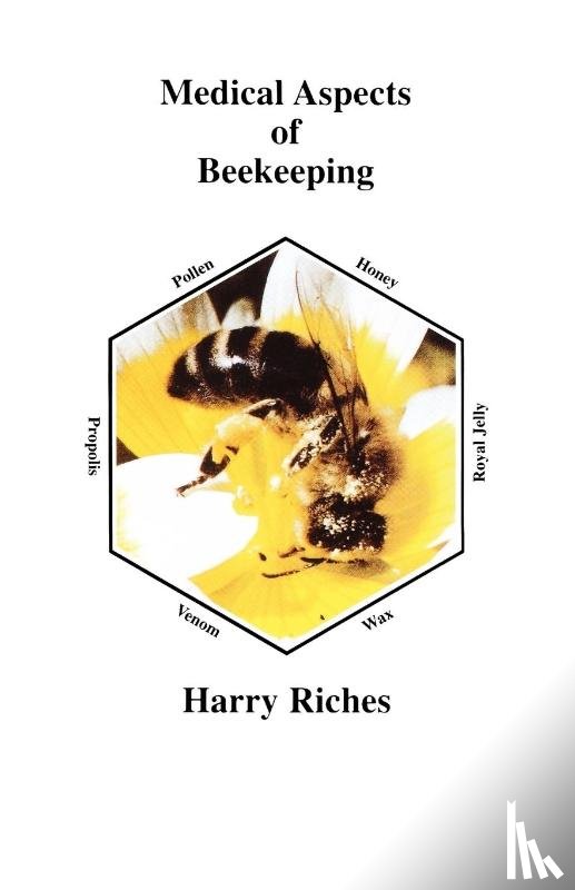 Harry R Riches - The Medical Aspects of Beekeeping