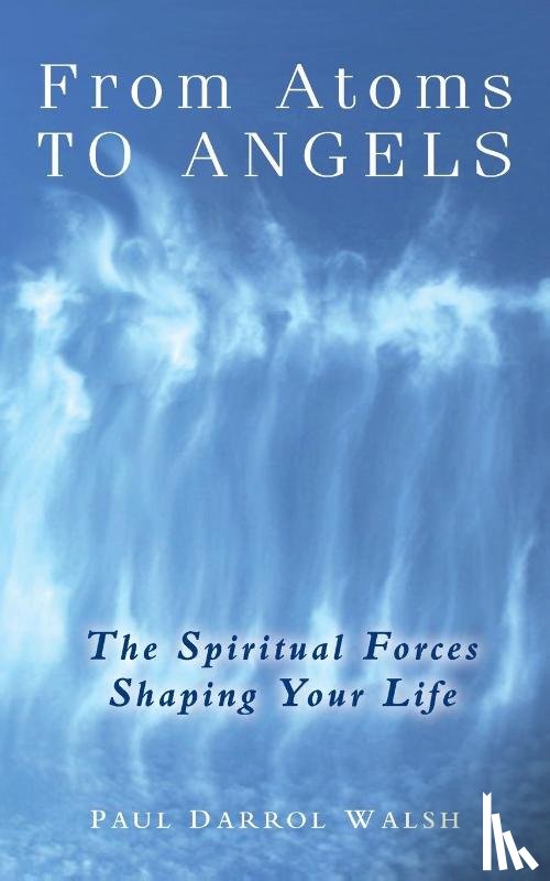 Walsh-Roberts, Paul D. - From Atoms To Angels
