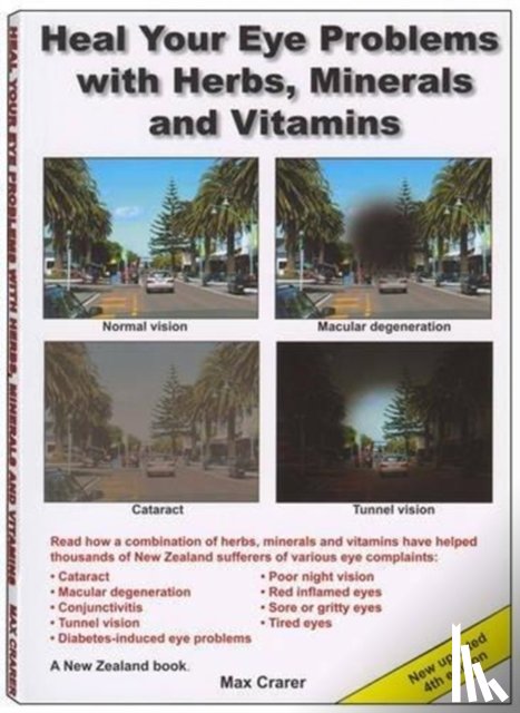Crarer, Max - Heal Your Eye Problems with Herbs, Minerals and Vitamins