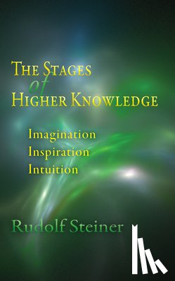 Steiner, Rudolf - The Stages of Higher Knowledge