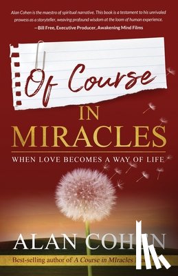 Cohen, Alan - Of Course in Miracles: When Love Becomes a Way of Life