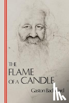 Bachelard, Gaston - The Flame of a Candle