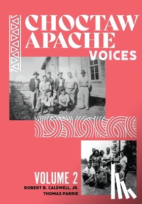 Caldwell, Robert B. - Choctaw Apache Voices Volume 2