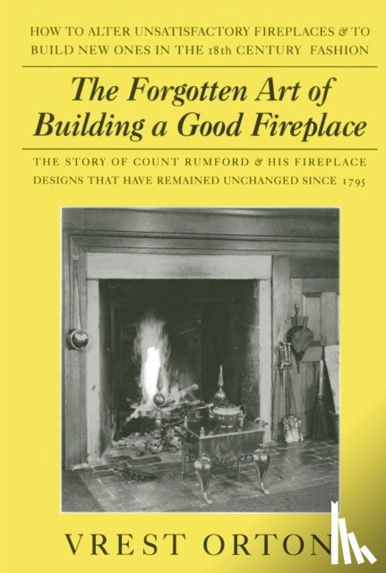 Orton, Vrest - The Forgotten Art of Building a Good Fireplace