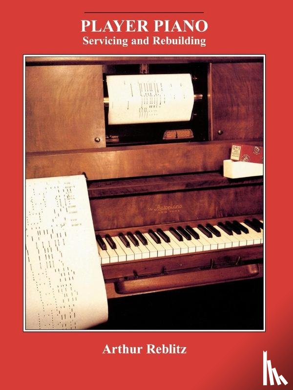 Reblitz, Arthur A. - Player Piano