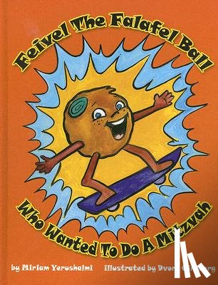 Yerushalmi, Miriam - Feivel the Falafel Ball Who Wanted to Do a Mitzvah