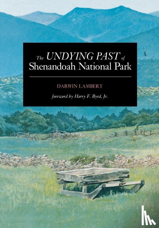 Lambert, Darwin - The Undying Past of Shenandoah National Park