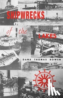 Bowen, Dana Thomas - Shipwrecks of the Lakes