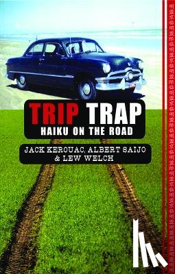 Kerouac, Jack, Saijo, Albert, Welch, Lew - Trip Trap