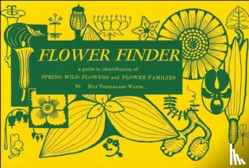 Watts, May Theilgaard - Flower Finder: A Guide to the Identification of Spring Wild Flowers and Flower Families East of the Rockies and North of the Smokies,