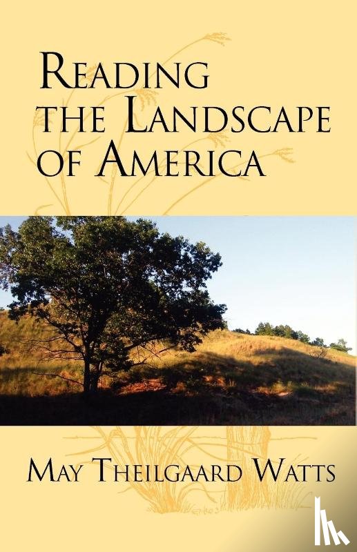 Watts, May Theilgaard - Reading the Landscape of America