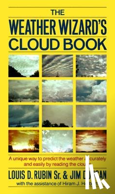 Duncan, Jim - The Weather Wizard's Cloud Book: A Unique Way to Predict the Weather Accurately and Easily by Reading the Clouds