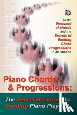 Shinn, Duane - Piano Chords & Progressions: : The Secret Backdoor to Exciting Piano Playing!