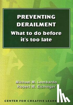 Lombardo, Michael M., Eichinger, Robert W. - Preventing Derailment