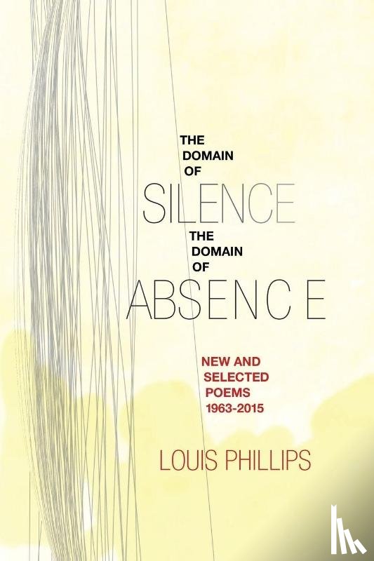 Phillips, Louis - Domain of Silence/Domain of Absence: New & Selected Poems 1963-2015