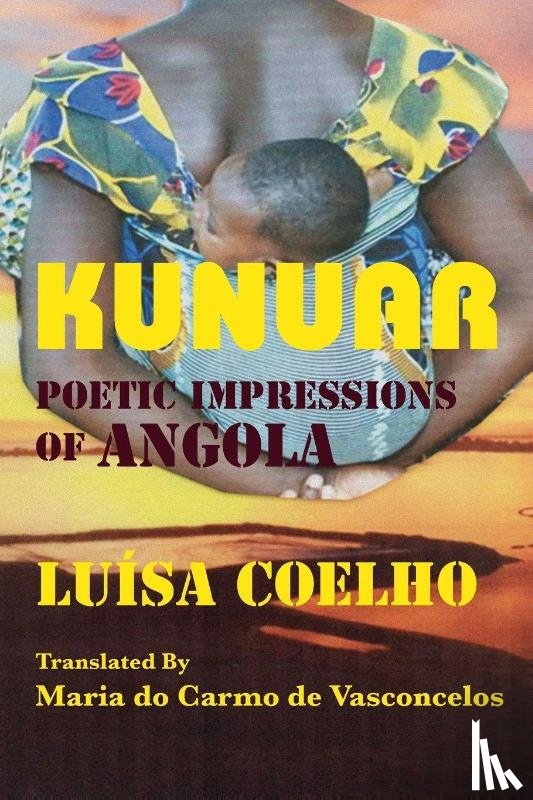 Coelho, Luisa - Kunuar: Poetic Impressions of Angola