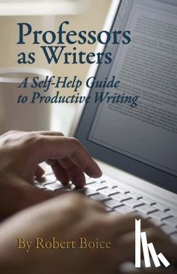 Boice, Robert - Professors as Writers: A Self-Help Guide to Productive Writing