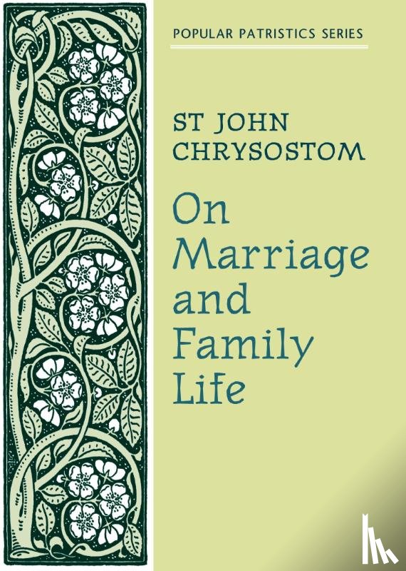 Chrysostom, S - On Marriage and Family Life