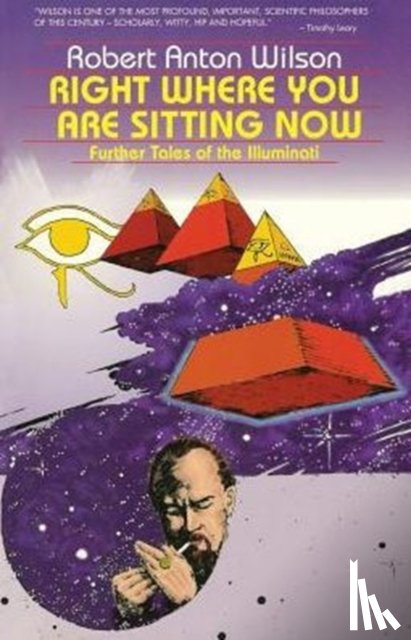 Wilson, Robert Anton - Right Where You Are Sitting Now