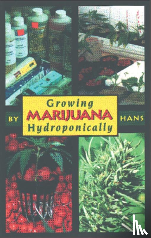 Wright, Tina, Hans - Growing Marijuana Hydroponically