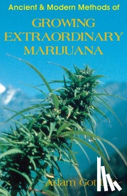 Gottlieb, Adam - Growing Extraordinary Marijuana
