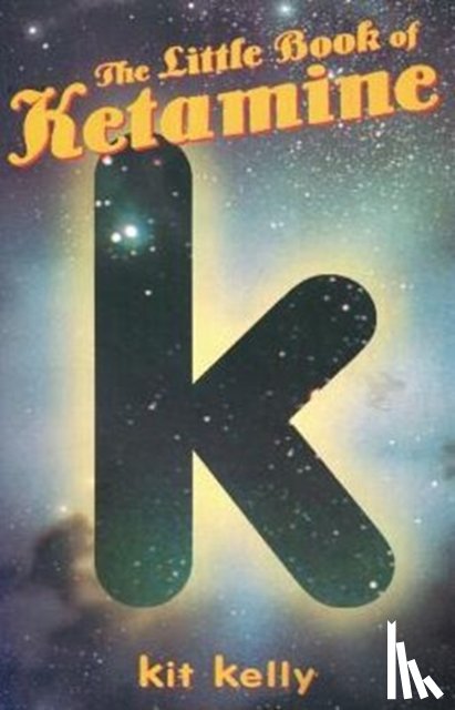Kelly, Kit - The Little Book of Ketamine