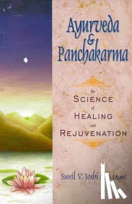 Joshi, Sunhil - AYURVEDA & PANCHAKARMA