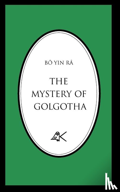 BA" YIN RAC - The Mystery of Golgotha
