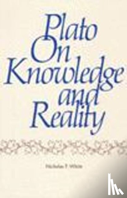 White, Nicholas - Plato on Knowledge and Reality