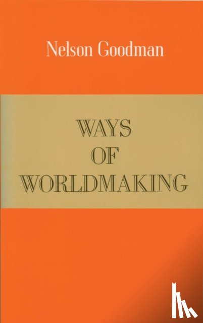 Goodman, Nelson - Ways of Worldmaking