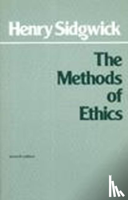 Sidgwick, Henry - The Methods of Ethics