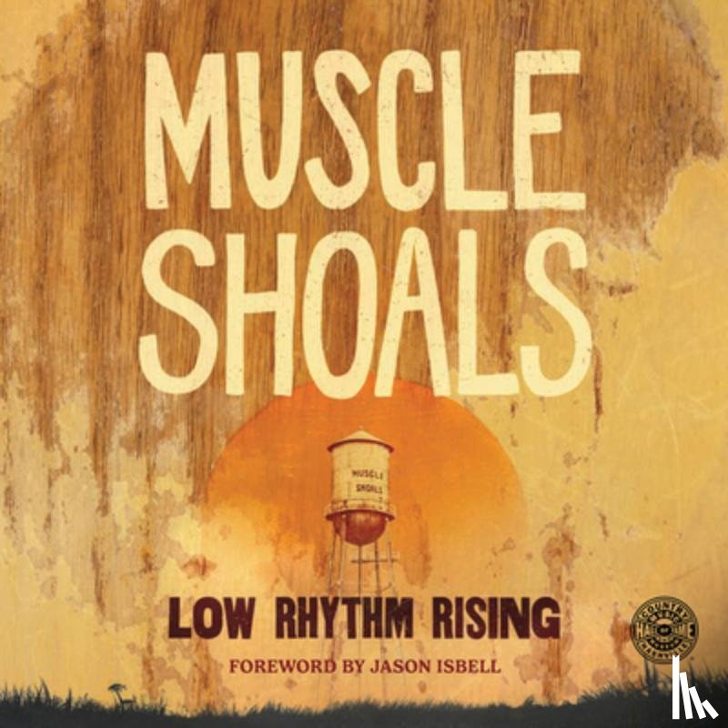 Country Music Hall of Fame and Museum - Muscle Shoals: Low Rhythm Rising