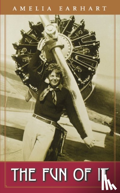 Earhart, Amelia - The Fun of It