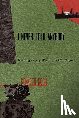 Koch, Kenneth - I Never Told Anybody