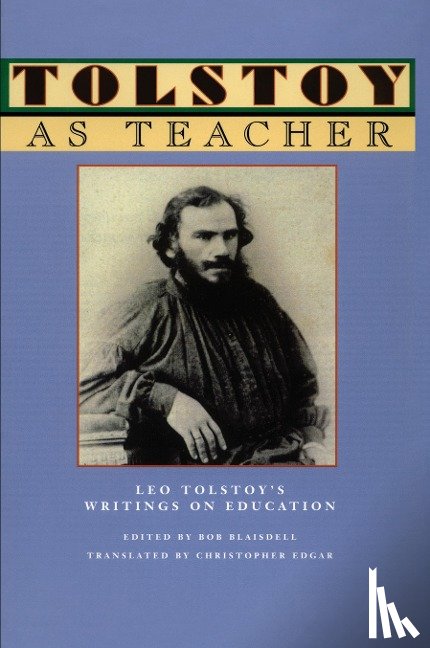 Tolstoy, Leo Nikolayevich - Tolstoy as Teacher