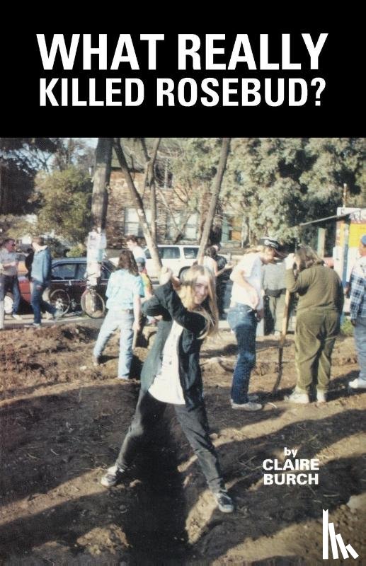 Burch, Claire - What Really Killed Rosebud?