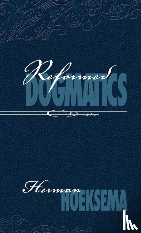 Hoeksema, Herman - Reformed Dogmatics (Volume 2)