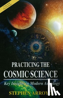 Arroyo, Stephen (Stephen Arroyo) - Practicing the Cosmic Science