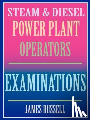 Russell, James - Steam & Diesel Power Plant Operators Examinations