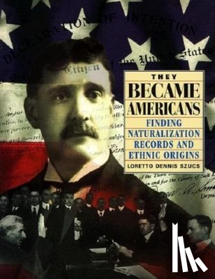 Szucs, Loretto Dennis - They Became Americans
