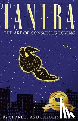 Muir, Caroline - Tantra: The Art of Conscious Loving: 25th Anniversary Edition