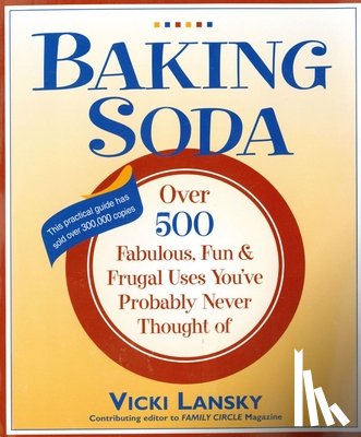 Lansky, Vicki - Baking Soda: Over 500 Fabulous, Fun, and Frugal Uses You've Probably Never Thought of