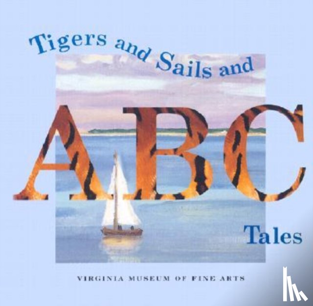 Arts, Virginia Museum Of Fine - Tigers and Sails and ABC Tales